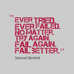 ... ever tried ever failed no matter try again fail again fail better