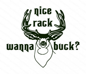 Nice Rack Wanna Buck Funny Deer Hunting Window Wall Decal