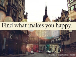 Find what makes you happy