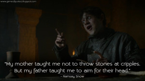 game-of-quotes:My mother taught me not to throw stones at cripples.But ...