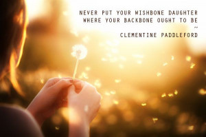 Never put your wishbone, Clementine Paddleford,