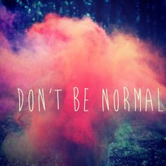 Don't be normal' quote from Crop Cam Instagram More