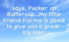good karma quotes and sayingsSHARE FACEBOOK | Karma Facebook Status ...