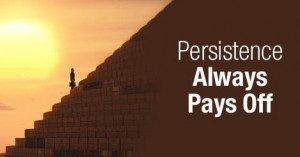 Inspirational Persistence Quotes on how being persistent will always ...