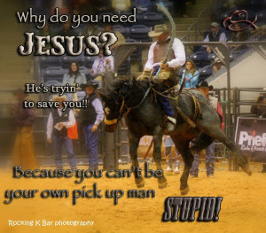 Why Do You Need Jesus! He’s Trying To Save You! Because You Can’t ...