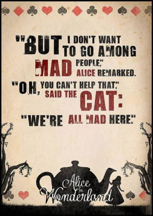 alice in wonderland were all mad here quote