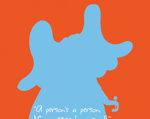 Dr. Seuss, Horton Hears a Who, Quote Print