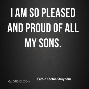 ... -keeton-strayhorn-quote-i-am-so-pleased-and-proud-of-all-my-sons.jpg