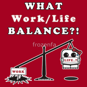 redbubble.comWork Life Balance Funny Quotes: All Time Popular Art ...