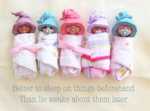 Clay Babies with Quote About Sleeping On Things Beforehand: Photo of ...