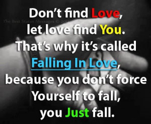 Don't find love let love find you