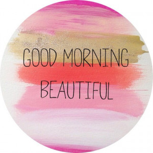 Good Morning Beautiful Print by PearlsandPastries on Etsy, $5.00 - Hiw ...