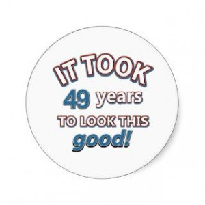 related to 49 birthday gear happy 49 birthday 49 birthday quotes ...