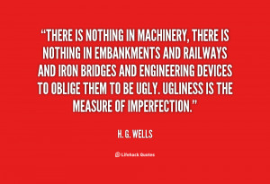 quote-H.-G.-Wells-there-is-nothing-in-machinery-there-is-51004.png