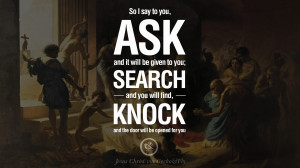 So I say to you, ask and it will be given to you; Search and you will ...