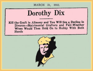 NOTE: Author Dorothy Dix was the Oprah of the 1920s-1930s. She was the ...