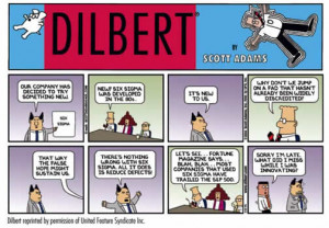 Dilbert Quality Jokes http://www.qualitydigest.com/mar07/columnists ...