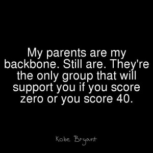 Kobe Bryant says this about his parents. Hopefully my children will ...