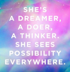 She's a dreamer.....like moi