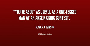 quote-Rowan-Atkinson-youre-about-as-useful-as-a-one-legged-62291.png