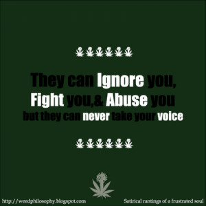 weed philosophy: quote They can never take your voice