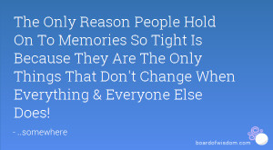 The Only Reason People Hold On To Memories So Tight Is Because They ...