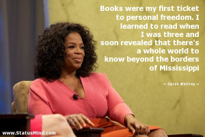 Books were my first ticket to personal freedom. I learned to read when ...