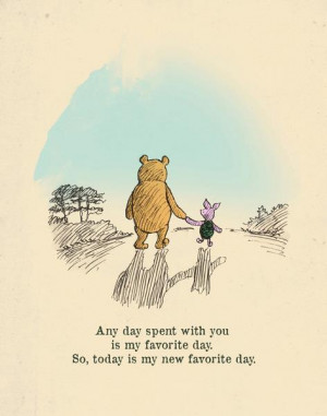 ... favorite day. So, today is my new favorite day. Winnie the Pooh quotes