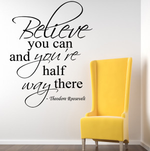 Theodore Roosevelt Believe you can...Wall Decal Quotes