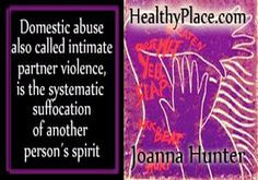 Abuse quote: “Domestic abuse, also called intimate partner violence ...
