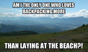 Backpacking Gives Me Great Pleasure