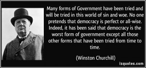 ... forms that have been tried from time to time. - Winston Churchill