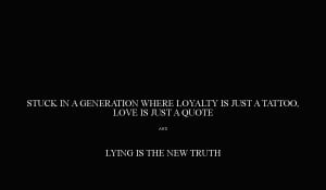 ... -just-a-tattoo-love-is-just-a-quote-and-lying-is-the-new-truth--2.png