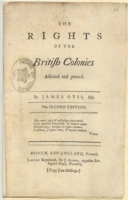 James Otis' The Rights of the British Colonies Asserted and Proved