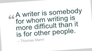 Writing Quote by Thomas Mann