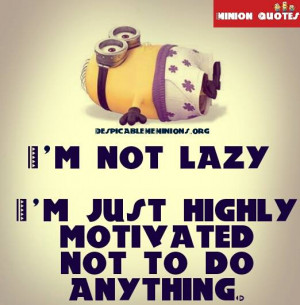 Funny Lazy Quotes - Im not lazy