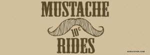 Funny Mustache Quotes http://covermyfb.com/covers/18937/mustache+rides