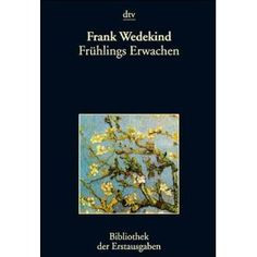 Frank Wedekind - Frühlings Erwachen More