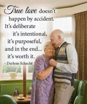 True Love Doesn't Happen By Accident. It's Deliberate, It's ...