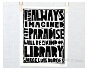 Jorge Borges Library Quote biblioph ile Inspirational Fine Art Print ...
