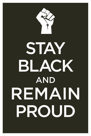 Black and I'm Proud!