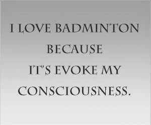 Badminton Quote , Badminton Words , Badminton