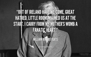 File Name : quote-William-Butler-Yeats-out-of-ireland-have-we-come ...