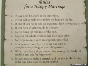 Wedding Quote: Rules for a Happy Marriage 1. Never...