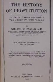 William W. Sanger, M. D., The History of Prostitution