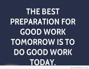 elbert-hubbard-work-quotes-the-best-preparation-for-good-work
