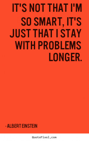 problems longer albert einstein more inspirational quotes life quotes ...