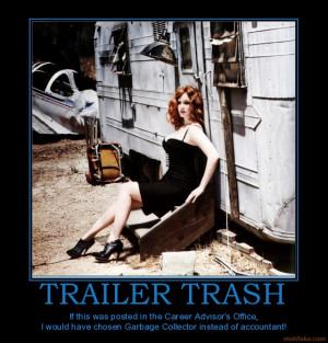 trailer-trash-hendricks-garbage-hawt-demotivational-poster-1274917979 ...