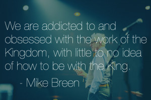 We are addicted to and obsessed with the work of the Kingdom,