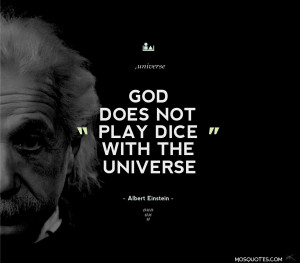 Einstein Inspirational Quotes God does not play dice with the universe ...